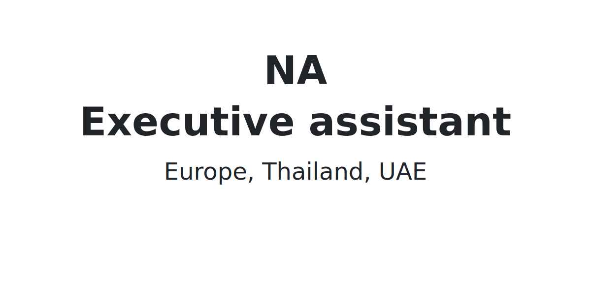 Executive Assistant 40k USD 80k USD At NA executive-assistant-40k-usd-80k-usd-at-na
