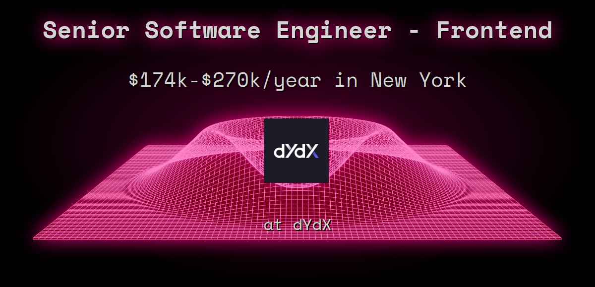 Web3 Senior Software Engineer - Frontend $174k - $270k in New York at dYdX
