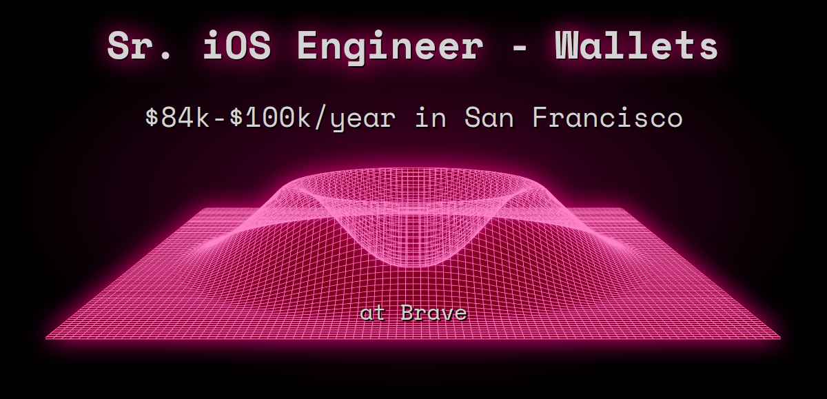 Web3 Sr. iOS Engineer - Wallets $120k - $200k in San Francisco at Brave