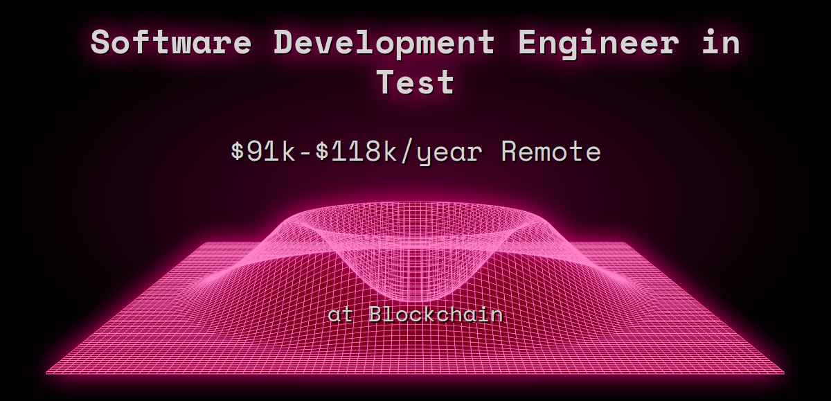 Web3 Software Development Engineer in Test $91k - $118k Remote at ...