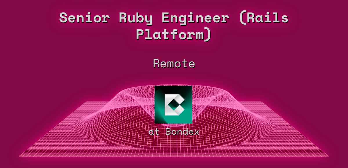 Web3 Senior Ruby Engineer (Rails Platform) Remote at Bondex