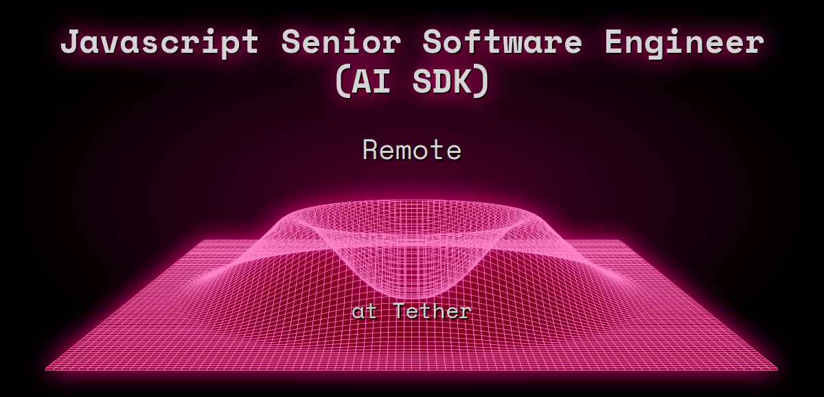 Web3 Javascript Senior Software Engineer (AI SDK) Remote at Tether