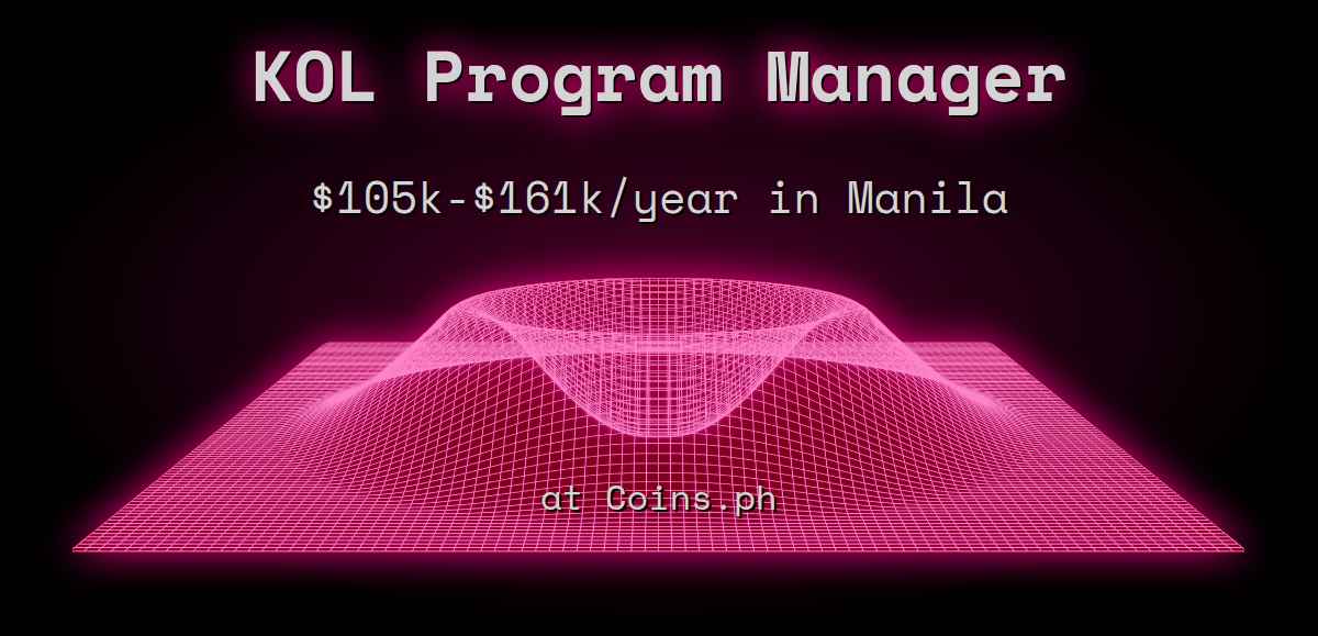 Web3 KOL Program Manager $105k - $161k in Manila at Coins.ph