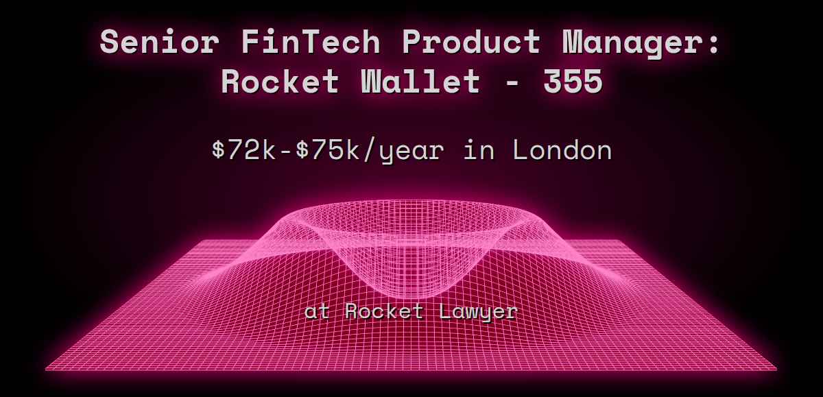 Web3 Senior FinTech Product Manager: Rocket Wallet - 355 $80k - $150k in  London at Rocket Lawyer