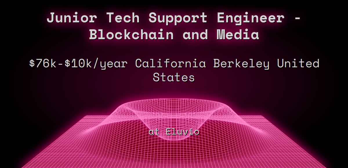 3 Junior Tech Support Engineer Blockchain and Media 76k 10k