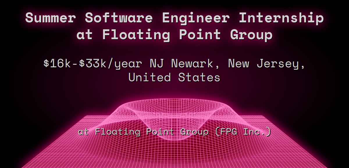 Web3 Summer Software Engineer Internship $18k - $37k NJ Newark, New Jersey,  United States at Floating Point Group (FPG Inc.)