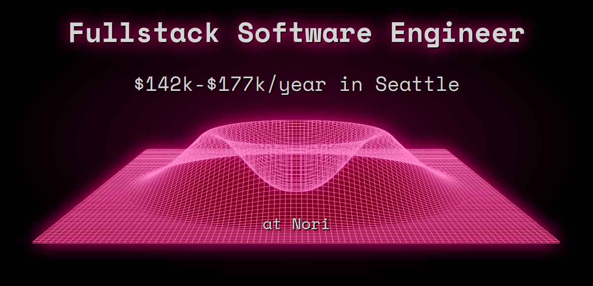 Web3 Fullstack Software Engineer $60k - $110k in Seattle at Nori