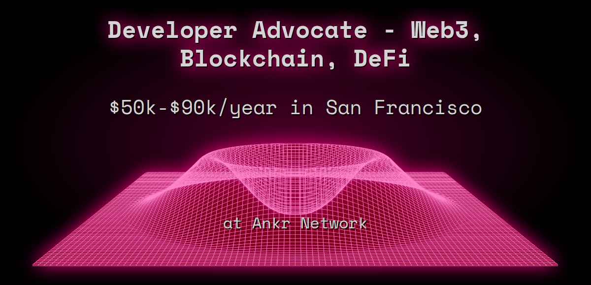 developer-advocate-web3-blockchain-defi-56k-100k-in-san-francisco-at-ankr-network