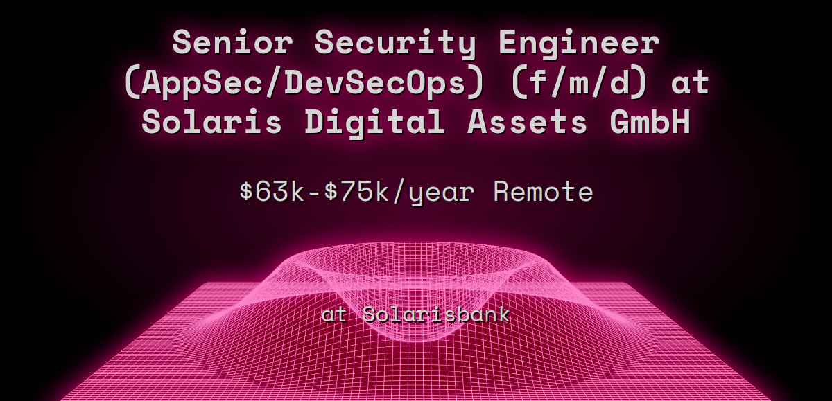 web3-senior-security-engineer-appsec-devsecops-f-m-d-70k-150k-at-solarisbank