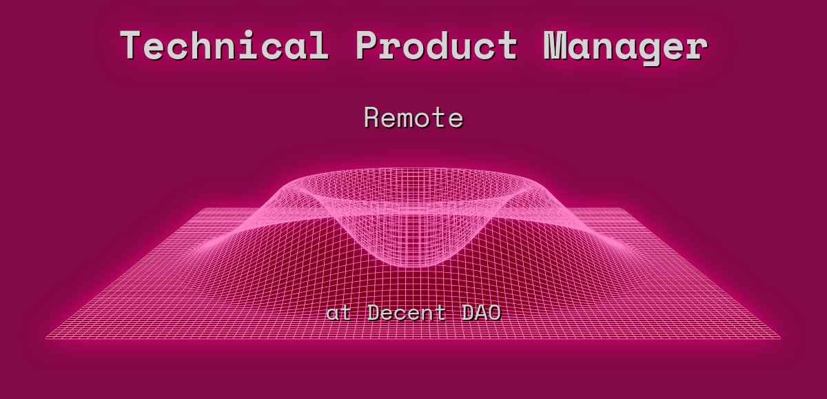 Web3 Technical Product Manager Remote At Decent DAO