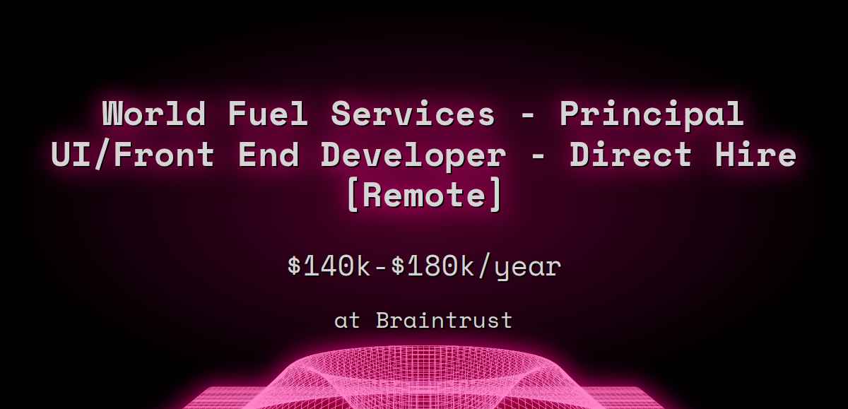 3 World Fuel Services Principal UI/Front End Developer Direct
