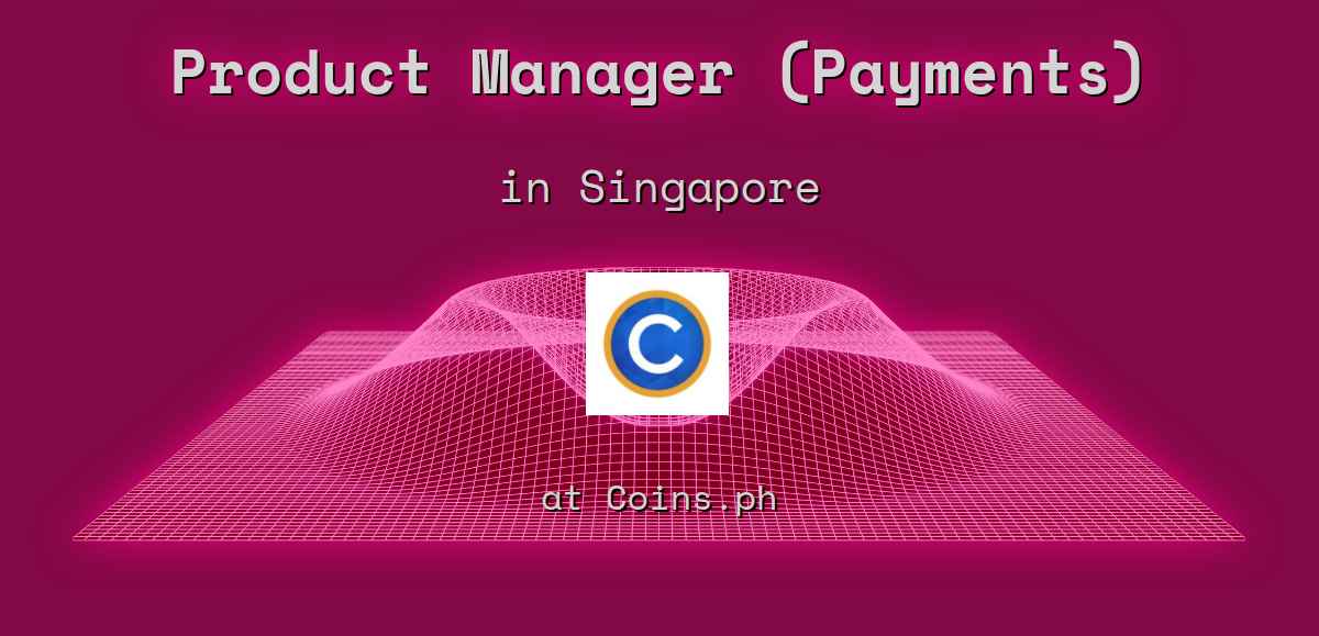 Web3 Product Manager (Payments) in Singapore at Coins.ph