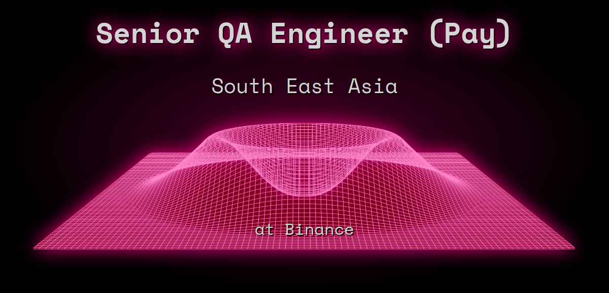 web3-senior-qa-engineer-pay-30k-50k-south-east-asia-at-binance