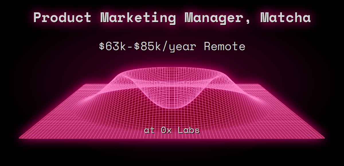 web3-product-marketing-manager-matcha-70k-170k-in-san-francisco-at-0x-labs