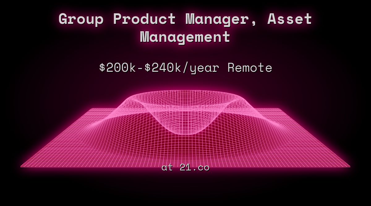 web3-group-product-manager-asset-management-200k-240k-remote-at-21-co