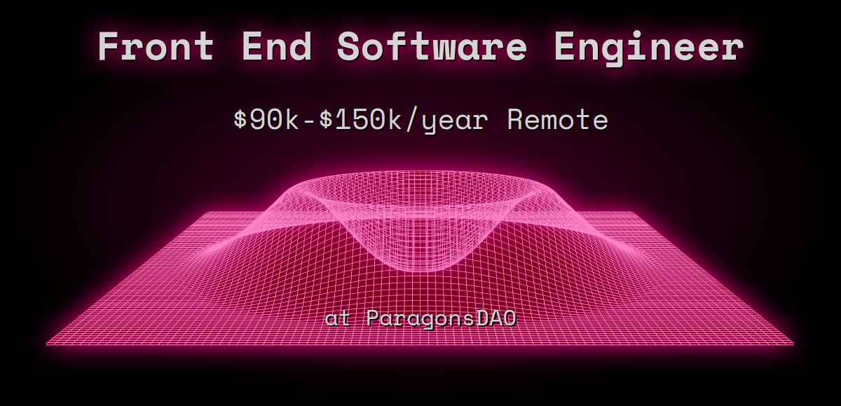 Web3 Front End Software Engineer $90k - $150k Remote at ParagonsDAO