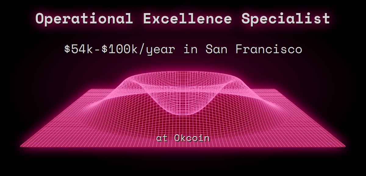 Web3 Operational Excellence Specialist $60k - $200k in San Francisco at  Okcoin