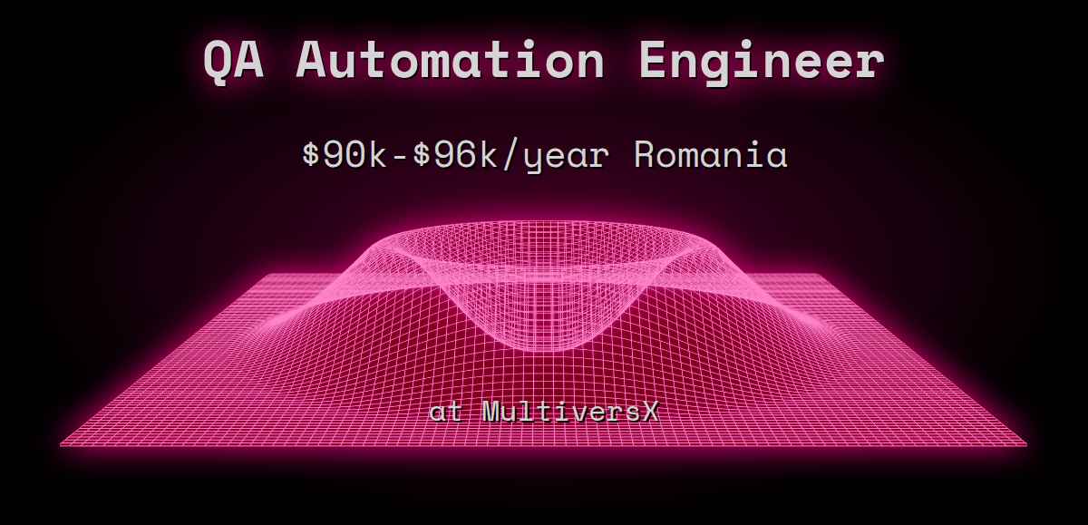 Web3 QA Automation Engineer 90k 96k Romania at MultiversX