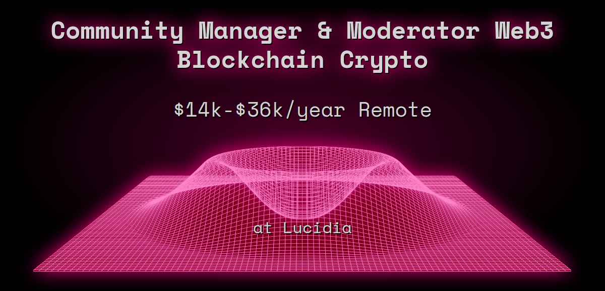 Community Manager & Moderator Web3 Blockchain Crypto $14k - $36k Remote at  Lucidia