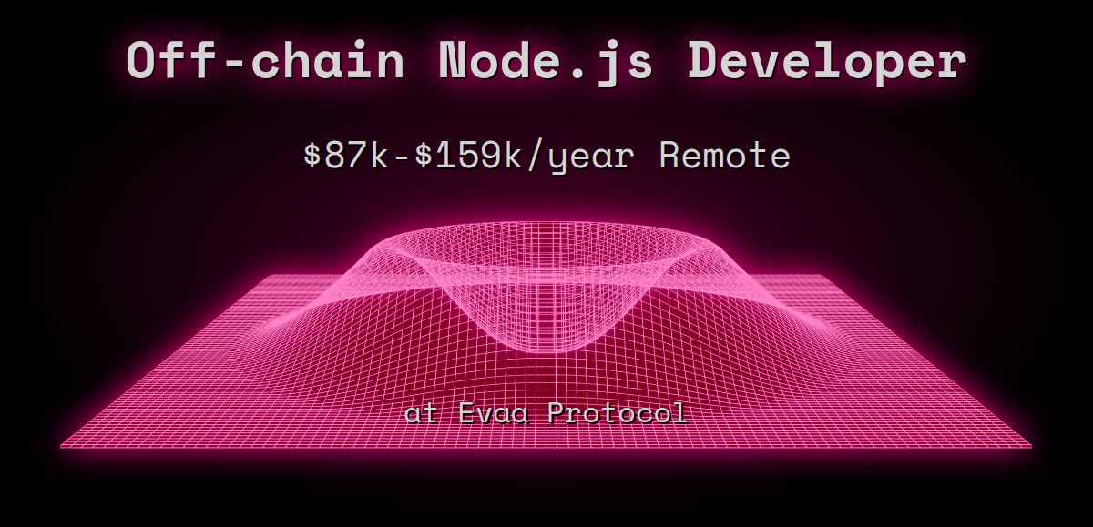 Web3 Off-chain Node.js Developer $87k - $159k Remote at Evaa Protocol