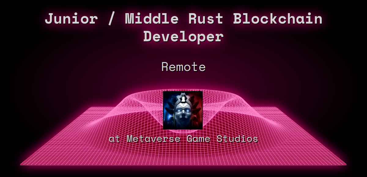 Web3 Junior / Middle Rust Blockchain Developer Remote at Metaverse Game ...