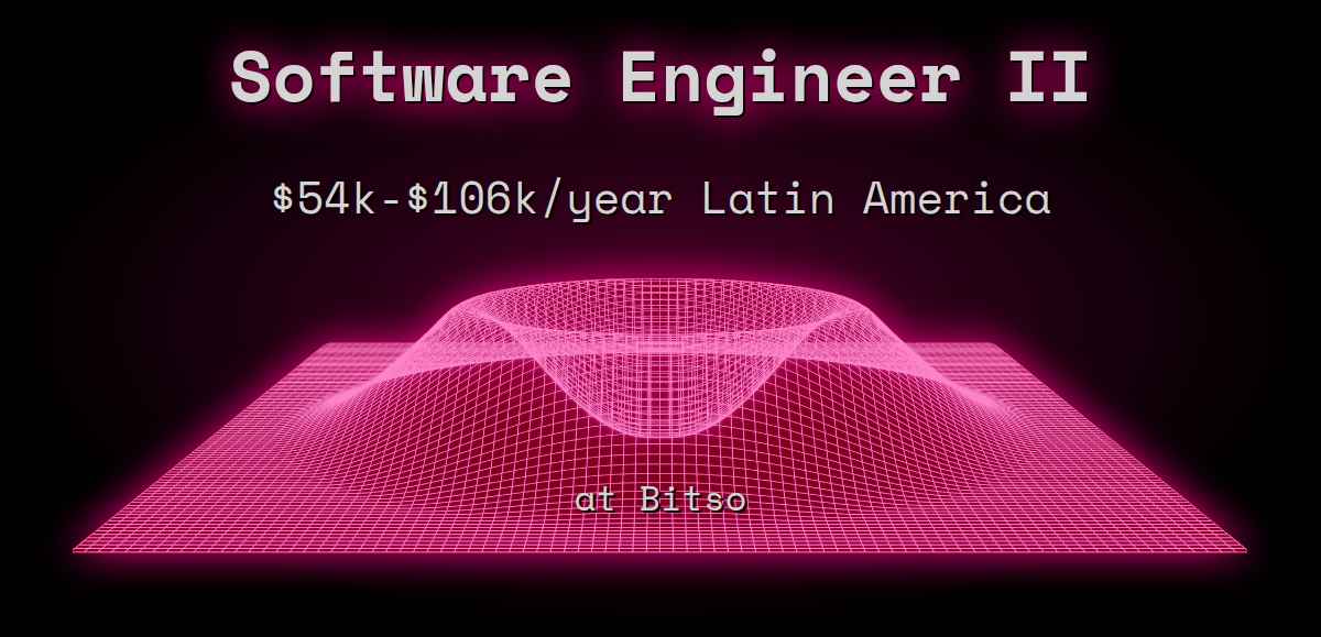 Web3 Software Engineer II $54k - $106k Latin America at Bitso