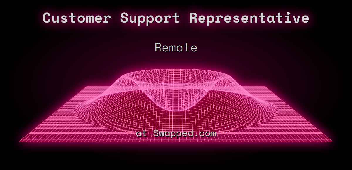 Web3 Customer Support Representative Remote at Swapped.com