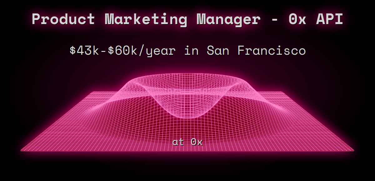 web3-product-marketing-manager-0x-api-48k-120k-in-san-francisco-at-0x