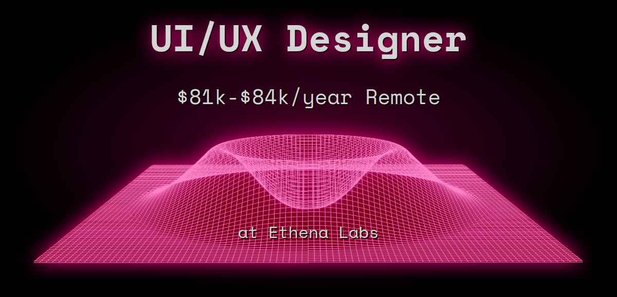 Web3 UI/UX Designer $81k - $84k Remote at Ethena Labs