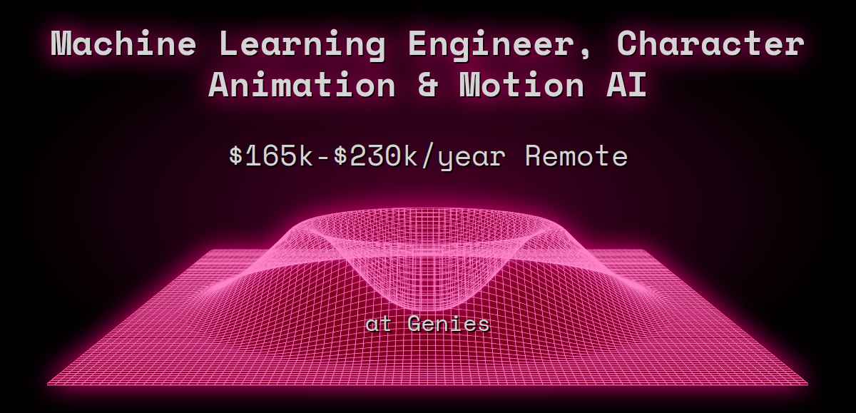 Machine Learning Animator Web3 Machine Learning Engineer, Character Animation & Motion AI $165k ...