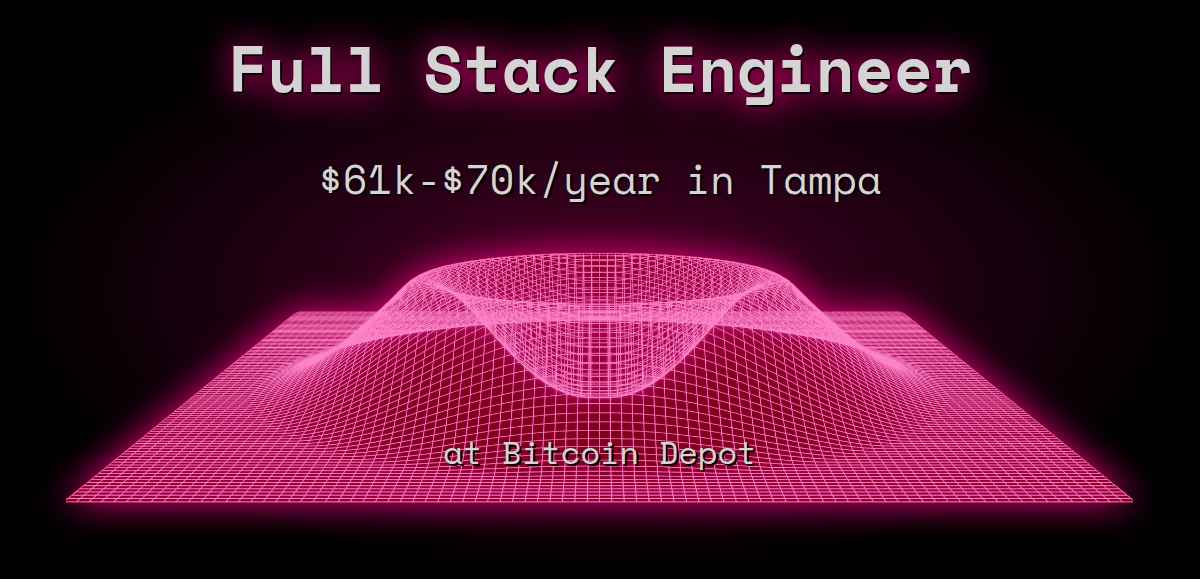 Web3 Full Stack Engineer $67k - $100k Tampa, Florida, United States at  Bitcoin Depot