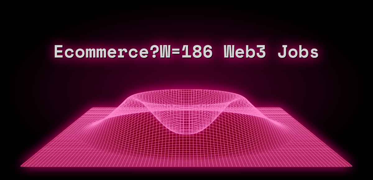 Ecommerce Jobs In Web3 Oct 2025 Ecommerce Jobs In Web3 Oct 2025