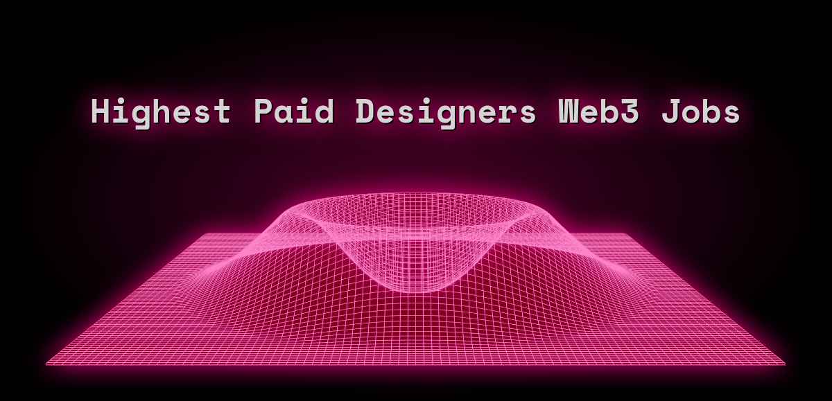 Highest Paid Designers Jobs In Web3 Feb 2024 2 New 