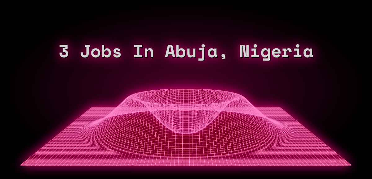 3 Jobs in Abuja, Nigeria