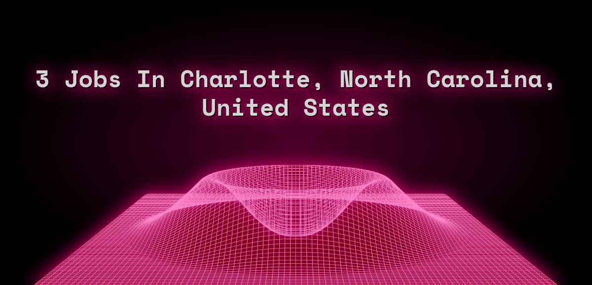 3 Jobs in Charlotte, North Carolina, United States (3 New)