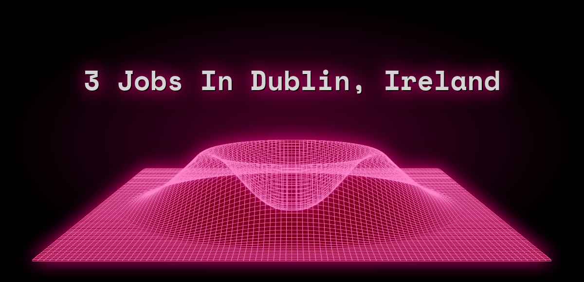 3 Jobs in Dublin, Ireland (2 New)