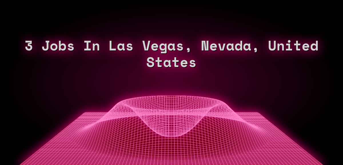 3 Jobs in Las Vegas, Nevada, United States