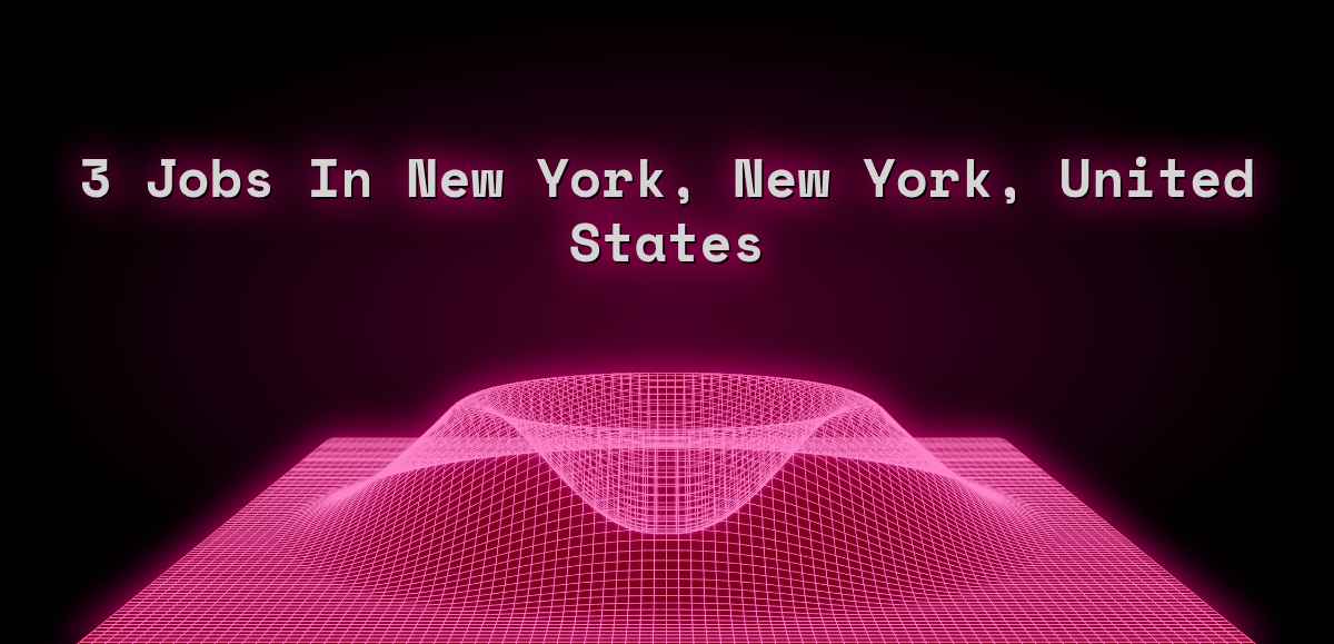 3 Jobs in New York, New York, United States (25 New)