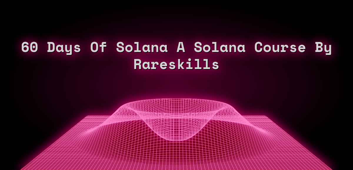 60 Days Of Solana