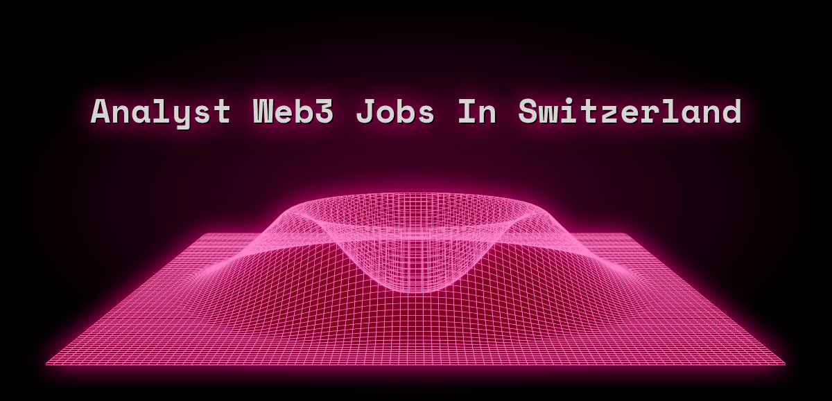 Analyst Web3 Jobs in Switzerland