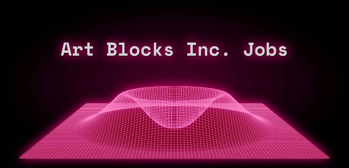 Art Blocks Inc. Jobs (Jul 2024) 3 Jobs