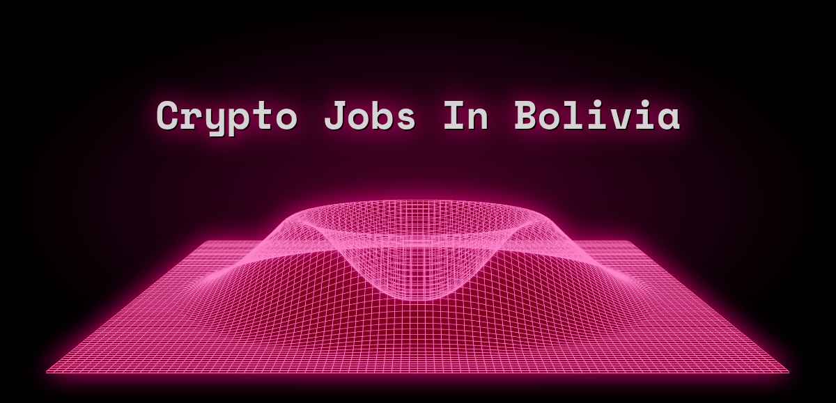 Crypto Jobs in Bolivia
