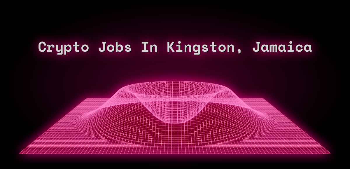 Crypto Jobs in Kingston, Jamaica