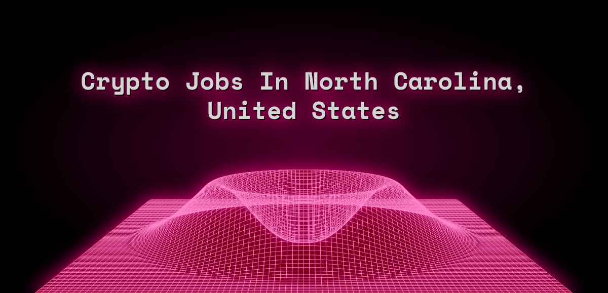 Crypto Jobs in North Carolina, United States