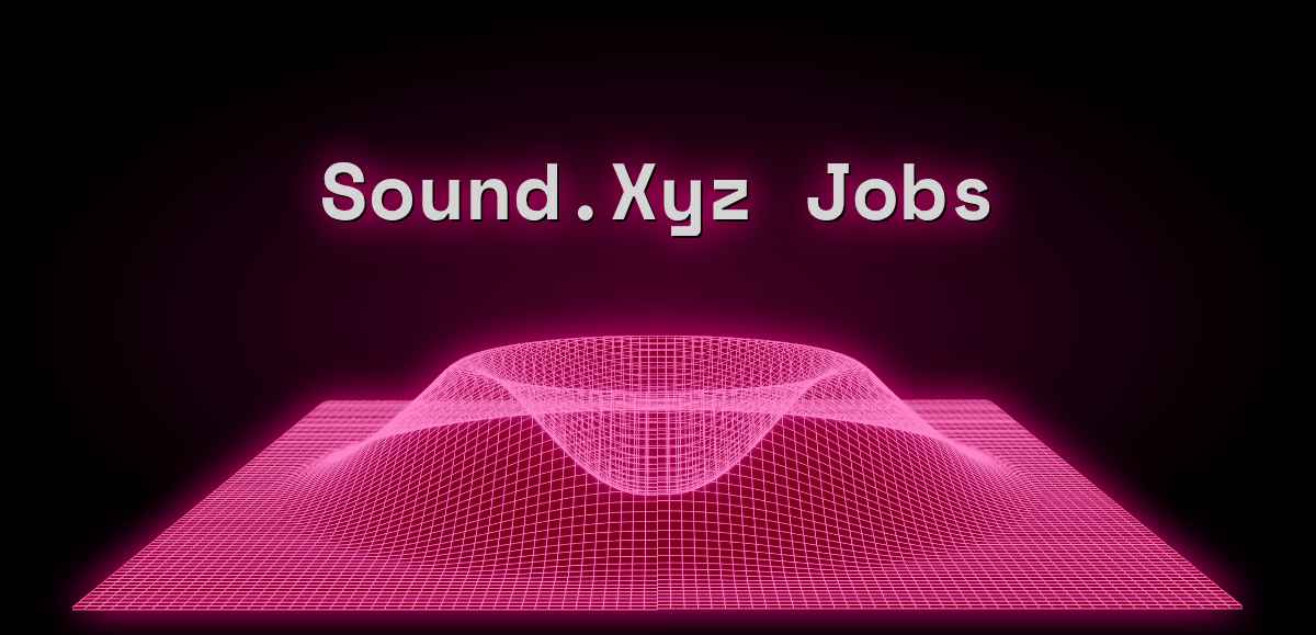 Sound.xyz Jobs (Sep 2024) 3 Jobs