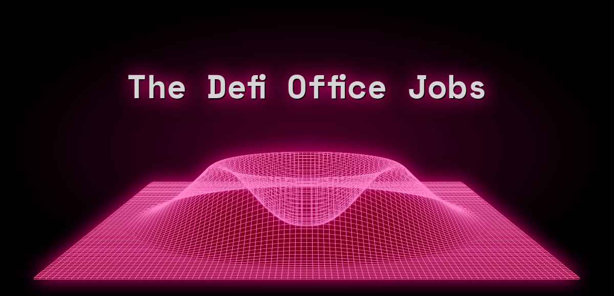 The Defi Office Jobs (Jul 2024) 3 Jobs