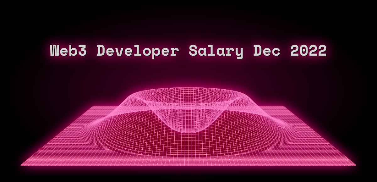 Web3 Developer Salary - Dec 2022