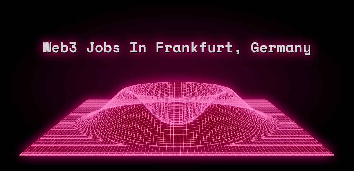 Web3 Jobs in Frankfurt, Germany