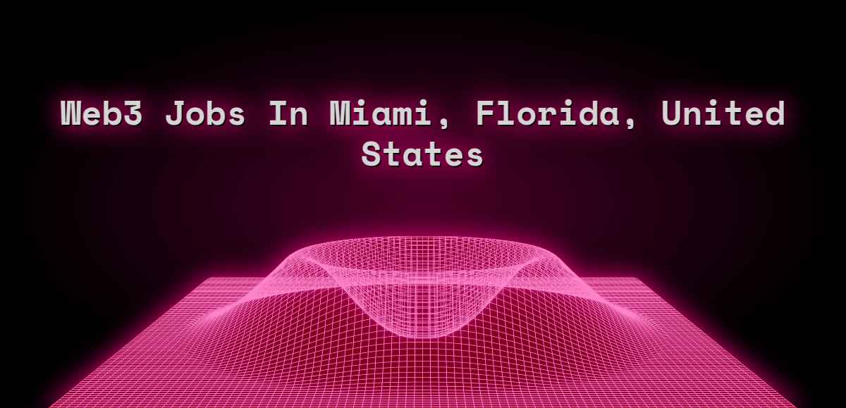 web3-jobs-in-miami-florida-united-states