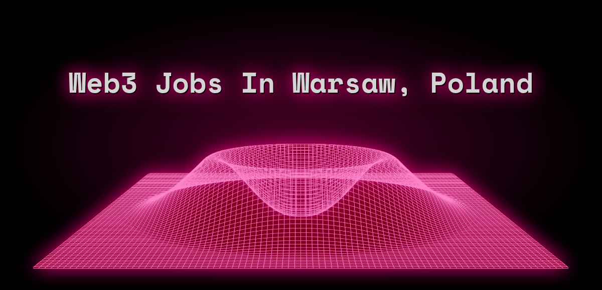 Web3 Jobs in Warsaw, Poland